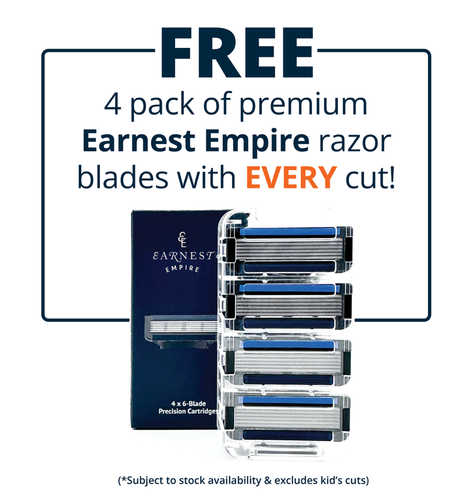 Free four-pack of Earnest Empire razor blades with every cut, subject to stock availability; excludes kids’ cuts.